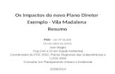 Os Impactos do novo Plano Diretor  Exemplo - Vila Madalena  Resumo PDE  –  LEI  Nº16.050