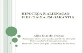 HIPOTECA E ALIENAÇÃO FIDUCIÁRIA EM GARANTIA