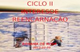 CICLO II INTERESDE REENCARNAÇÃO