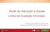 Coordenação de Cuidado e Qualidade de Vida Departamento de DST, Aids e Hepatites Virais/SVS/MS