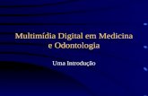 Multimídia Digital em Medicina e Odontologia