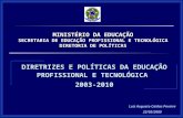 MINISTÉRIO DA EDUCAÇÃO SECRETARIA DE EDUCAÇÃO PROFISSIONAL E TECNOLÓGICA DIRETORIA DE POLÍTICAS