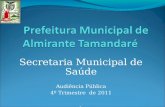 Secretaria Municipal de Saúde Audiência Pública 4º Trimestre  de 2011 .