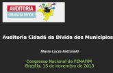 Maria Lucia  Fattorelli Congresso Nacional da FENAFIM  Brasília , 15  de  novembro  de 2013