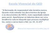 Escola Vivencial do GED “A formação do responsável não termina nunca.