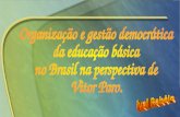Organização e gestão democrática  da educação básica  no Brasil na perspectiva de Vitor Paro.