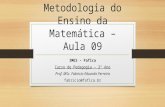Metodologia do Ensino da Matemática – Aula  09