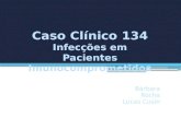 Caso Clínico 134 Infecções em Pacientes  I munocomprometidos