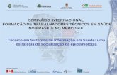 SEMINÁRIO INTERNACIONAL   FORMAÇÃO DE TRABALHADORES TÉCNICOS EM SAÚDE NO BRASIL E NO MERCOSUL