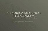 PESQUISA DE CUNHO ETNOGRÁFICO (Por:  Cláudio Obayashi e Eduardo Moura)