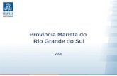 Província Marista do  Rio Grande do Sul 2006