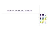 PSICOLOGIA DO CRIME