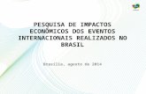 PESQUISA DE IMPACTOS ECONÔMICOS DOS EVENTOS INTERNACIONAIS REALIZADOS NO BRASIL