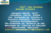 Profª : Ana Cristina  Azevedo Silveira Advogada OAB/PB  16477  Contadora: CRC/PE  019244