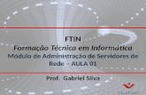 FTIN Formação Técnica em Informática Módulo de Administração  de Servidores de  Rede – AULA 01