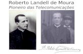 Roberto Landell de Moura Pioneiro das Telecomunicações