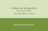 Álbum de fotografias Viajem de estudo  Serra do Marão e Alvão