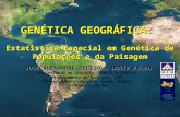 GENÉTICA GEOGRÁFICA:  Estatistica  Espacial em Genética de Populações e da Paisagem