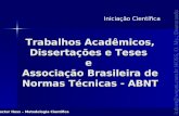 Trabalhos Acadêmicos, Dissertações e Teses  e  Associação Brasileira de Normas Técnicas - ABNT