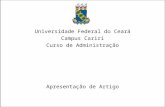 Universidade Federal do Ceará Campus Cariri Curso de Administração Apresentação de Artigo