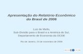 Apresenta ção do  Relatório Econômico do Brasil de 2006