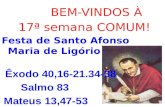 BEM-VINDOS À  17ª semana COMUM! Festa de Santo  Afonso Maria de  Ligório