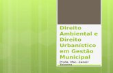 Direito Ambiental e Direito Urbanístico em Gestão Municipal