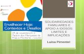 SOLIDARIEDADES FAMILIARES E APOIO A IDOSOS: LIMITES E IMPLICAÇÕES Luísa Pimentel