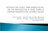 ESTUDO DE CASO: IMPLEMENTAÇÃO DE UM SERVIÇO DE E-MAIL PARA O DEPARTAMENTO DE COMPUTAÇÃO