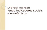O Brasil na real:  lendo indicadores sociais e econômicos