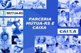 PARCERIA MÚTUA-RS E CAIXA