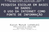 PESQUISA ESCOLAR EM BASES DE DADOS:  O USO DA INTERNET COMO FONTE DE INFORMAÇÃO