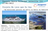 Passeio Barco Príncipe Joinville III 27/05/2012  Projeto Me Leva que Eu Vou