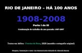 RIO DE JANEIRO – HÁ 100 ANOS 1908-2008 Parte I de III