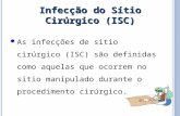 Infecção do Sítio Cirúrgico (ISC)
