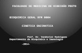 FACULDADE DE MEDICINA DE RIBEIRÃO PRETO BIOQUIMICA GERAL RFM 0004 CINETICA ENZIMATICA