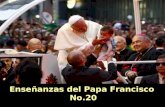 Enseñanzas del Papa Francisco  No.20