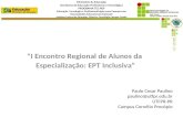"I Encontro Regional de Alunos da  Especialização: EPT Inclusiva“