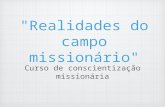 "Realidades do campo missionário"