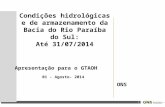 Condições hidrológicas e de armazenamento da Bacia do Rio Paraíba do Sul: Até 31/07/2014