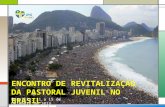 ENCONTRO DE REVITALIZAÇÃO  DA PASTORAL JUVENIL NO BRASIL