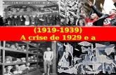 Período entre as guerras (1919-1939) A crise de 1929 e a ascensão dos regimes totalitários