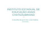 INSTITUTO ESTADUAL DE EDUCAÇÃO ASSIS CHATEAUBRIAND