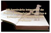 VII Seminário Interativo de Prática Pedagógica, Pesquisa e Extensão na Formação do Professor