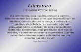 Literatura  (do latim  littera : letra)