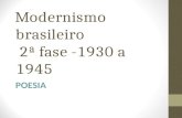 Modernismo brasileiro  2ª fase -1930 a 1945