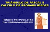 TRIÂNGULO DE PASCAL E CÁLCULO DE PROBABILIDADES