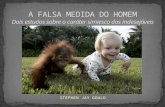 A FALSA MEDIDA DO HOMEM Dois estudos sobre o caráter simiesco dos indesejáveis