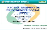 REGIME PRÓPRIO DE PREVIDENCIA SOCIAL RPPS Importância  &  Sustentabilidade
