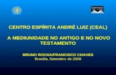 CENTRO ESPÍRITA ANDRÉ LUIZ (CEAL)  A MEDIUNIDADE NO ANTIGO E NO NOVO TESTAMENTO